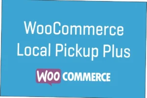 WooCommerce Local Pickup Plus Nulled Free Download