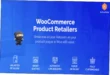 WooCommerce Product Retailers Nulled Free Download