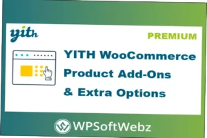 YITH WooCommerce Product Add-Ons & Extra Options Premium Nulled Free Download