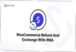 WooCommerce Refund And Exchange With RMA Nulled Free Download